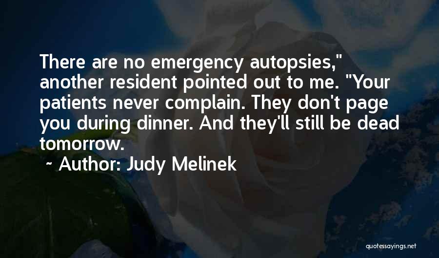 Never Complain Quotes By Judy Melinek