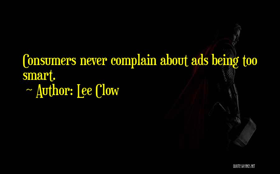 Never Complain Quotes By Lee Clow