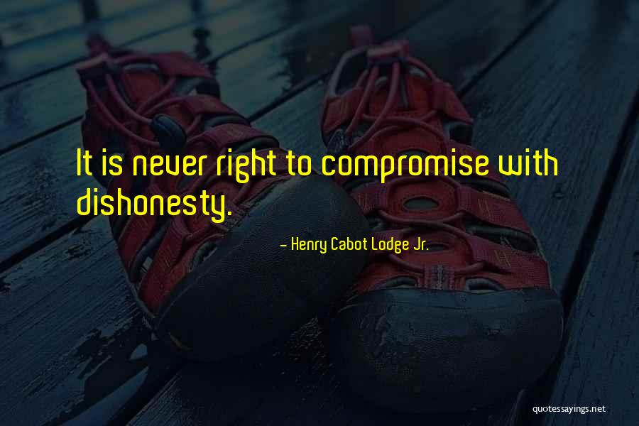 Never Compromise Quotes By Henry Cabot Lodge Jr. Never Compromise Quotes By Henry Cabot Lodge Jr.