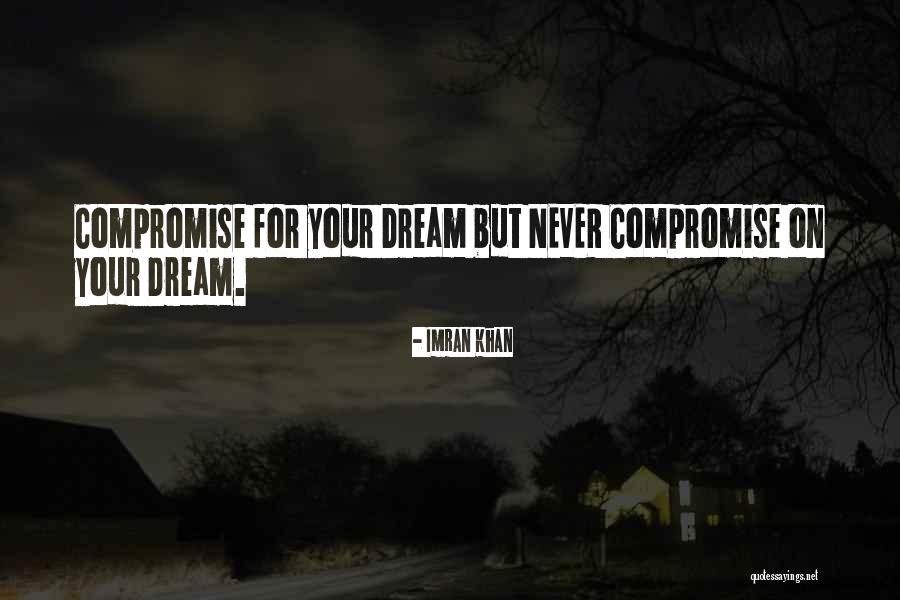 Never Compromise Quotes By Imran Khan Never Compromise Quotes By Imran Khan