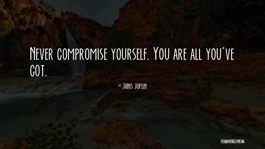 Never Compromise Quotes By Janis Joplin Never Compromise Quotes By Janis Joplin