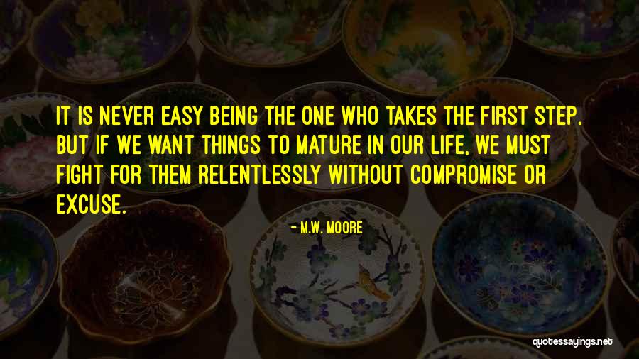 Never Compromise Quotes By M.W. Moore Never Compromise Quotes By M.W. Moore