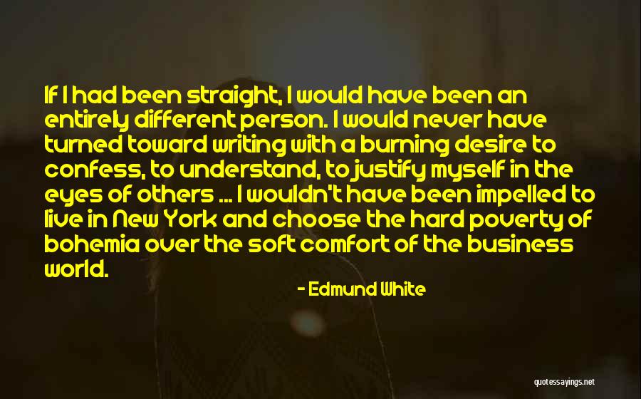Never Confess Quotes By Edmund White Never Confess Quotes By Edmund White