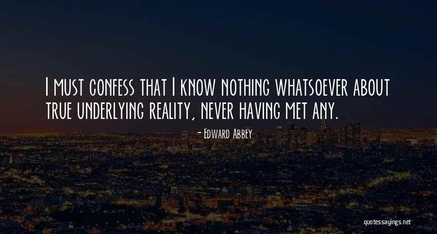 Never Confess Quotes By Edward Abbey