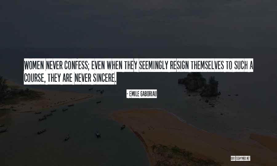 Never Confess Quotes By Emile Gaboriau