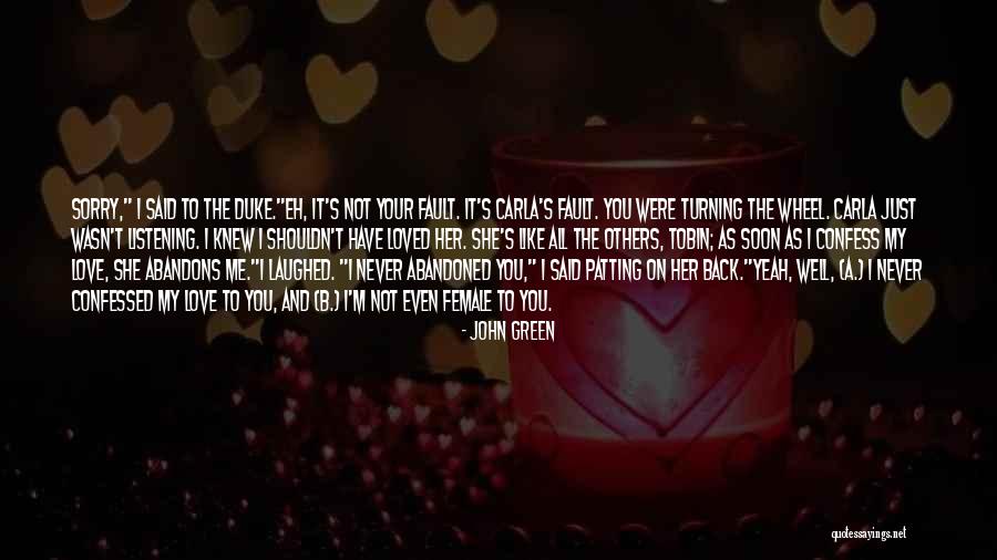 Never Confess Quotes By John Green Never Confess Quotes By John Green