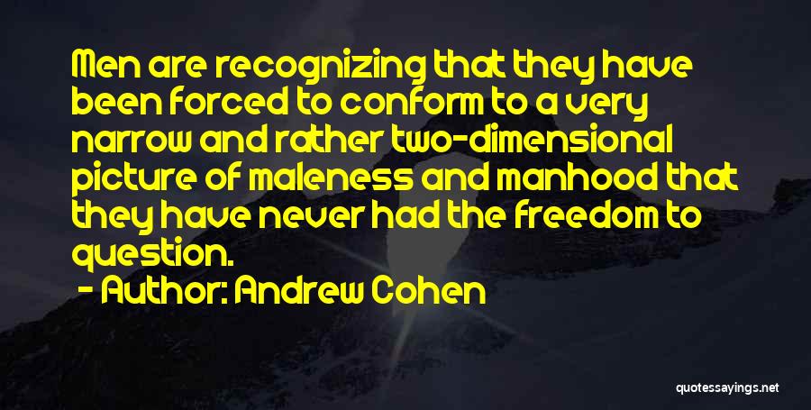 Never Conform Quotes By Andrew Cohen