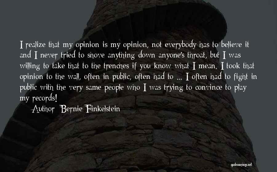 Never Convince Quotes By Bernie Finkelstein