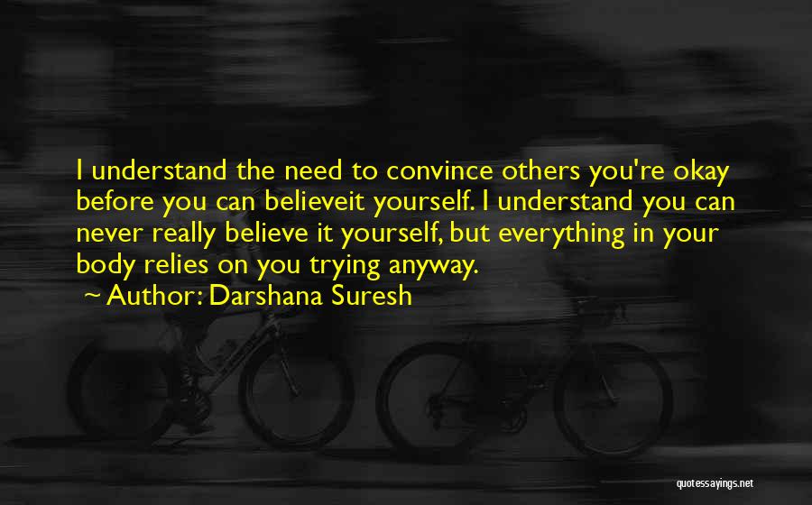 Never Convince Quotes By Darshana Suresh