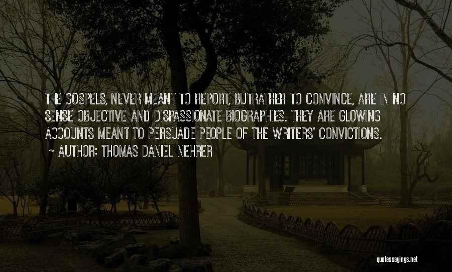 Never Convince Quotes By Thomas Daniel Nehrer