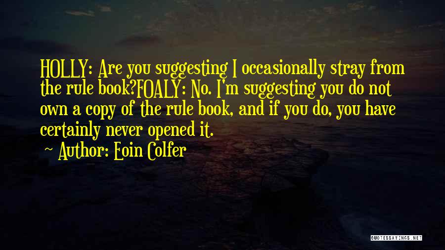 Never Copy Others Quotes By Eoin Colfer