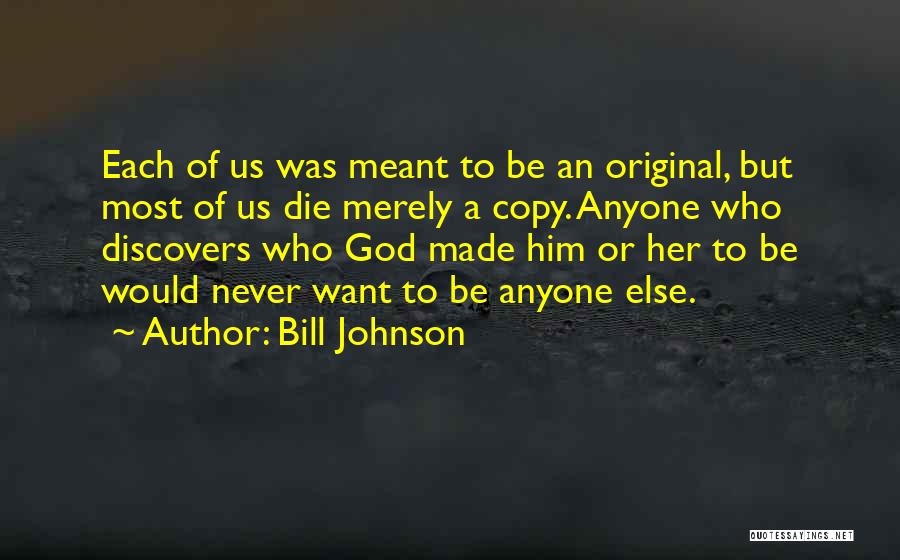 Never Copy Quotes By Bill Johnson