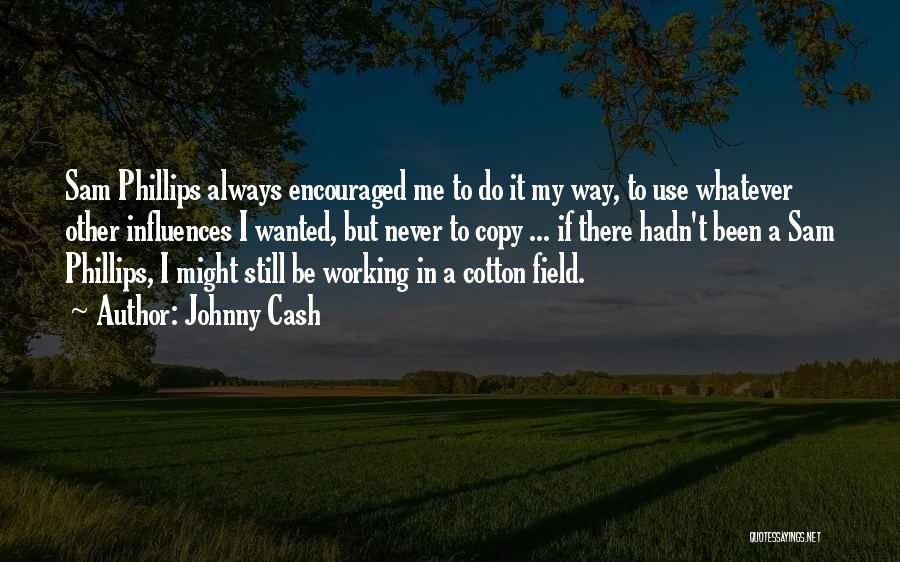 Never Copy Quotes By Johnny Cash