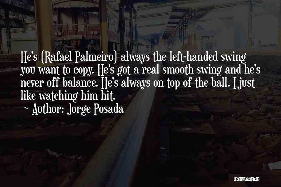 Never Copy Quotes By Jorge Posada