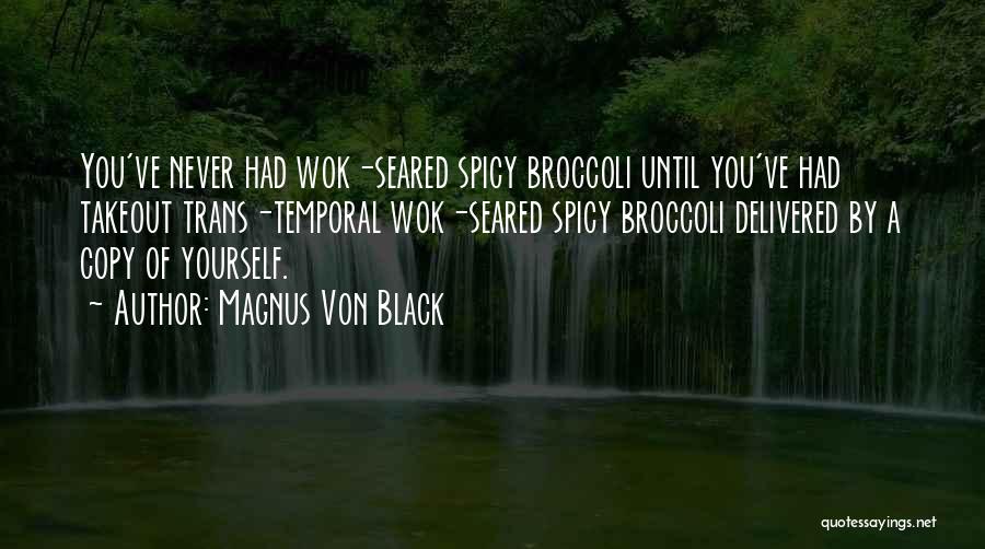 Never Copy Quotes By Magnus Von Black