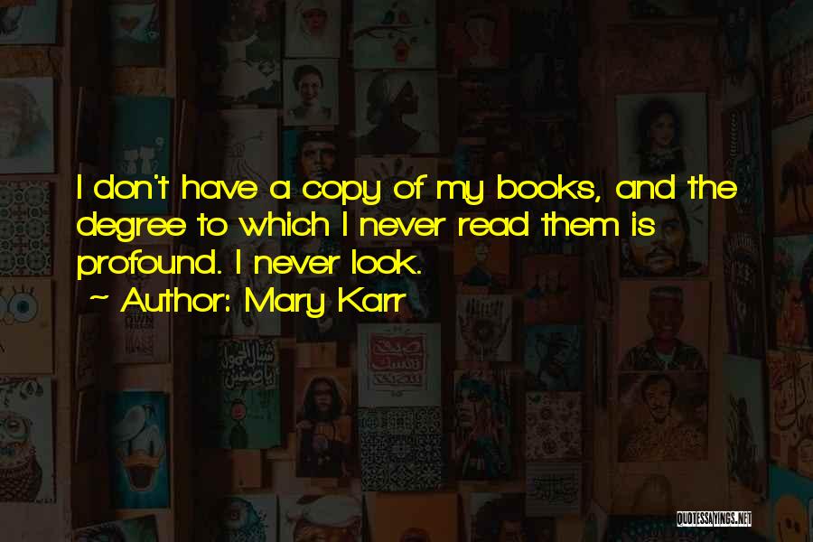 Never Copy Quotes By Mary Karr