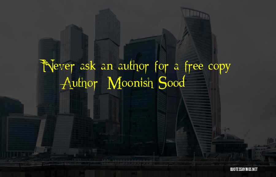 Never Copy Quotes By Moonish Sood