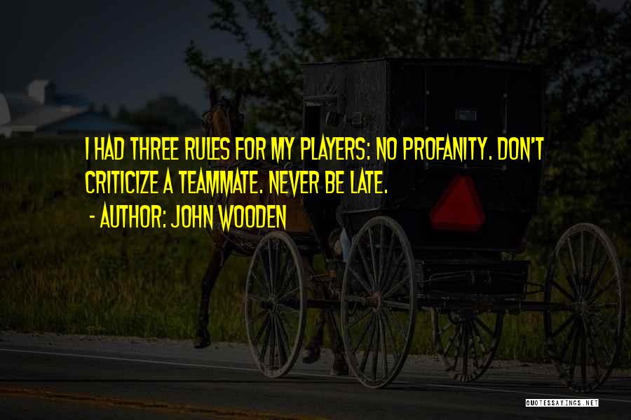 Never Criticize Others Quotes By John Wooden