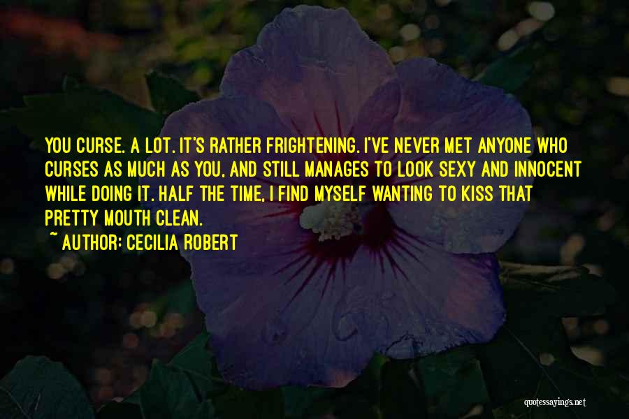 Never Curse Anyone Quotes By Cecilia Robert