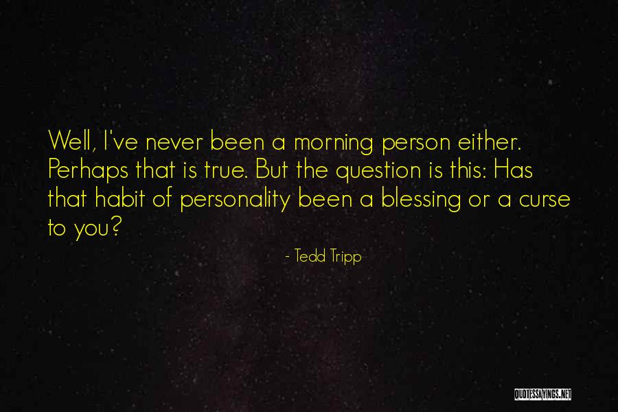 Never Curse Quotes By Tedd Tripp Never Curse Quotes By Tedd Tripp