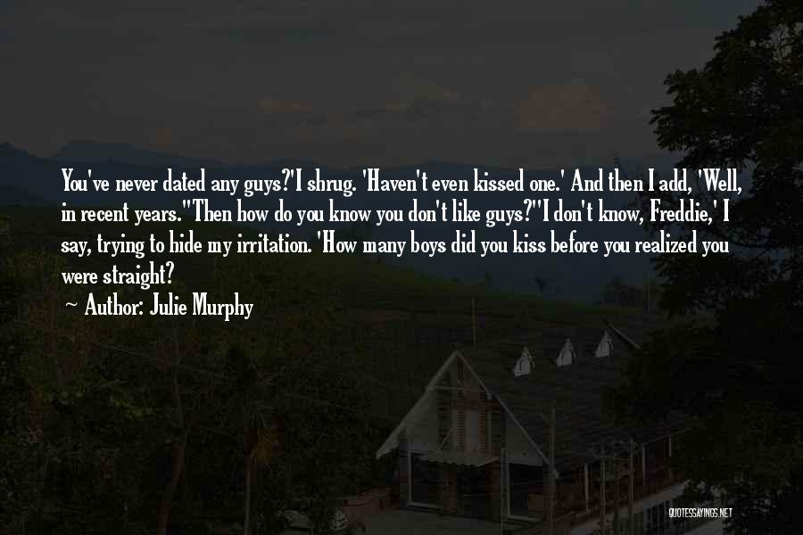 Never Dated Before Quotes By Julie Murphy