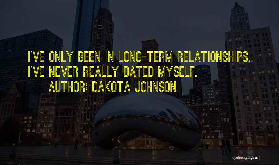 Never Dated Quotes By Dakota Johnson