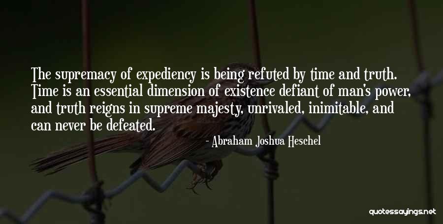 Never Defeated Quotes By Abraham Joshua Heschel Never Defeated Quotes By Abraham Joshua Heschel