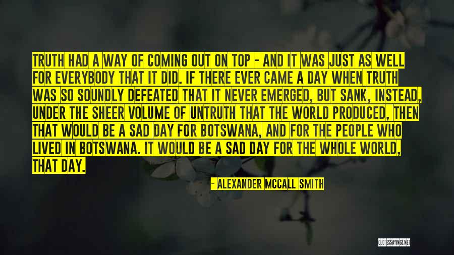 Never Defeated Quotes By Alexander McCall Smith Never Defeated Quotes By Alexander McCall Smith
