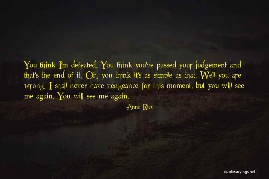 Never Defeated Quotes By Anne Rice Never Defeated Quotes By Anne Rice