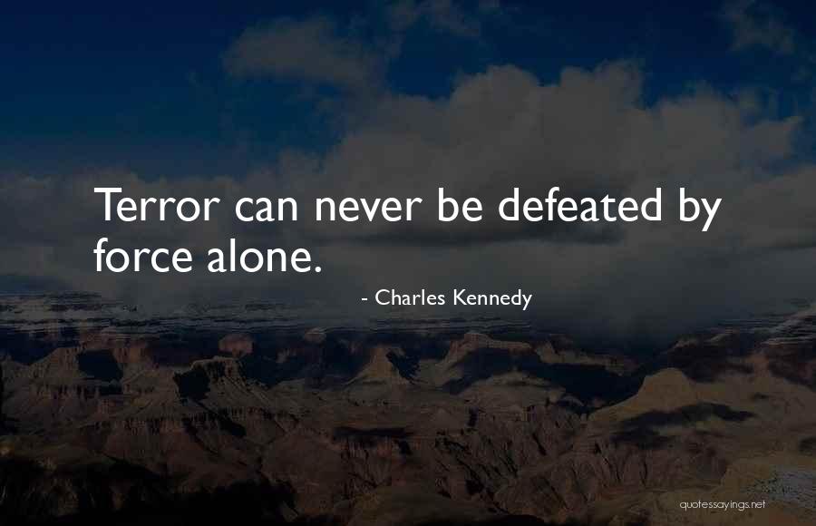 Never Defeated Quotes By Charles Kennedy