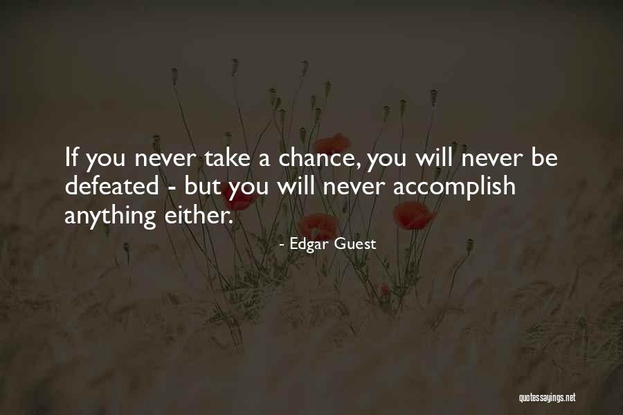 Never Defeated Quotes By Edgar Guest Never Defeated Quotes By Edgar Guest