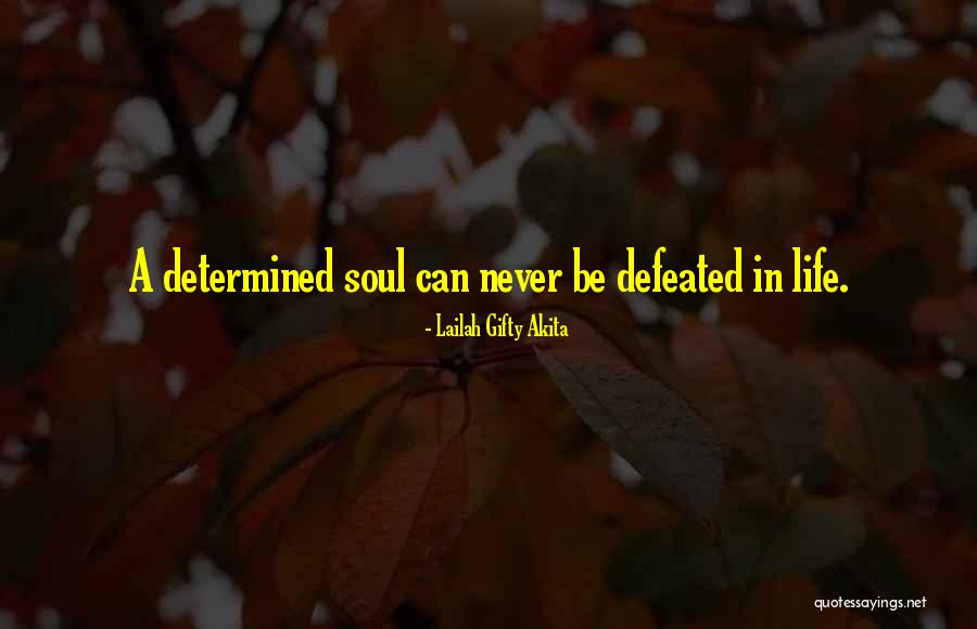 Never Defeated Quotes By Lailah Gifty Akita Never Defeated Quotes By Lailah Gifty Akita