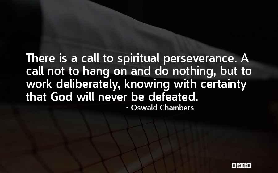 Never Defeated Quotes By Oswald Chambers