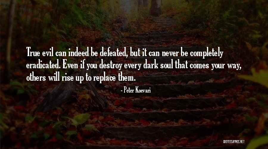 Never Defeated Quotes By Peter Koevari Never Defeated Quotes By Peter Koevari