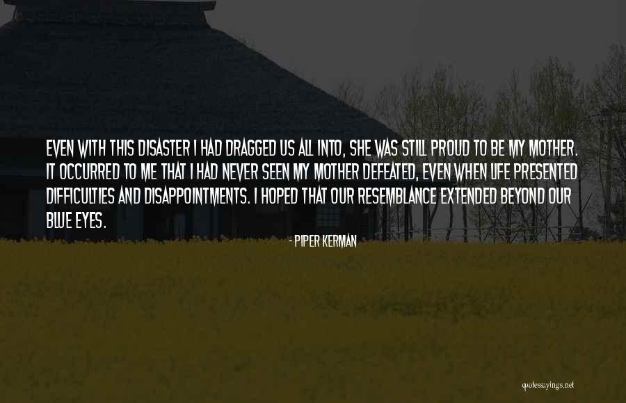 Never Defeated Quotes By Piper Kerman Never Defeated Quotes By Piper Kerman