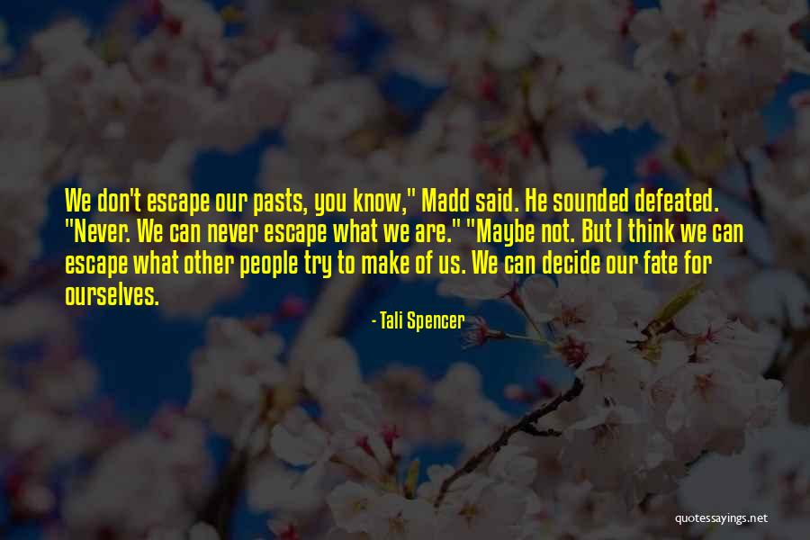 Never Defeated Quotes By Tali Spencer