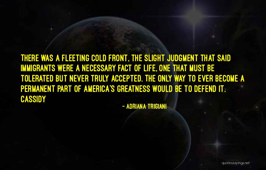 Never Defend Yourself Quotes By Adriana Trigiani