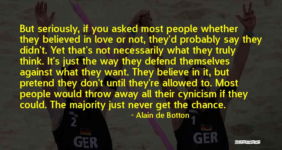 Never Defend Yourself Quotes By Alain De Botton