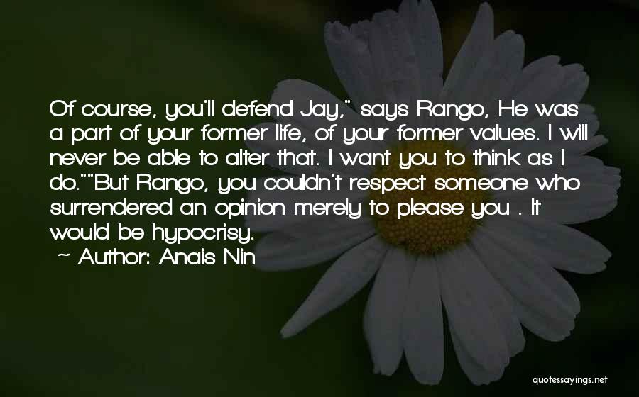 Never Defend Yourself Quotes By Anais Nin