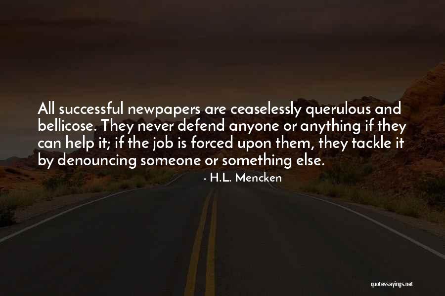 Never Defend Yourself Quotes By H.L. Mencken