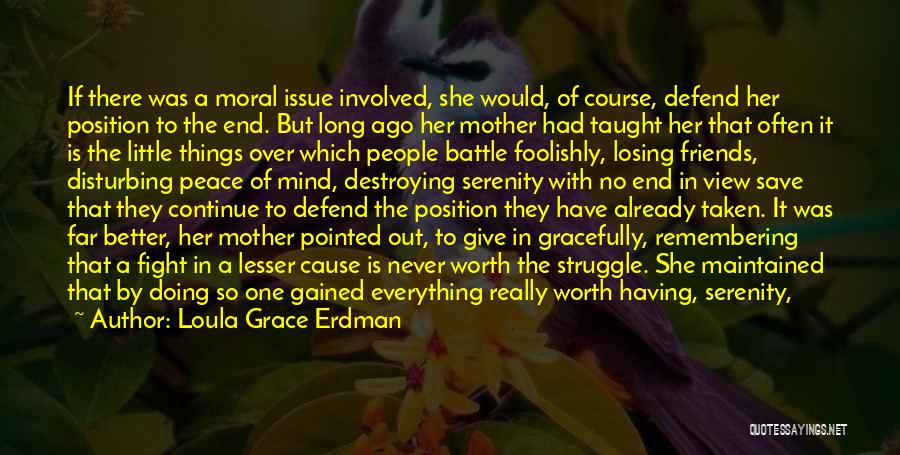 Never Defend Yourself Quotes By Loula Grace Erdman