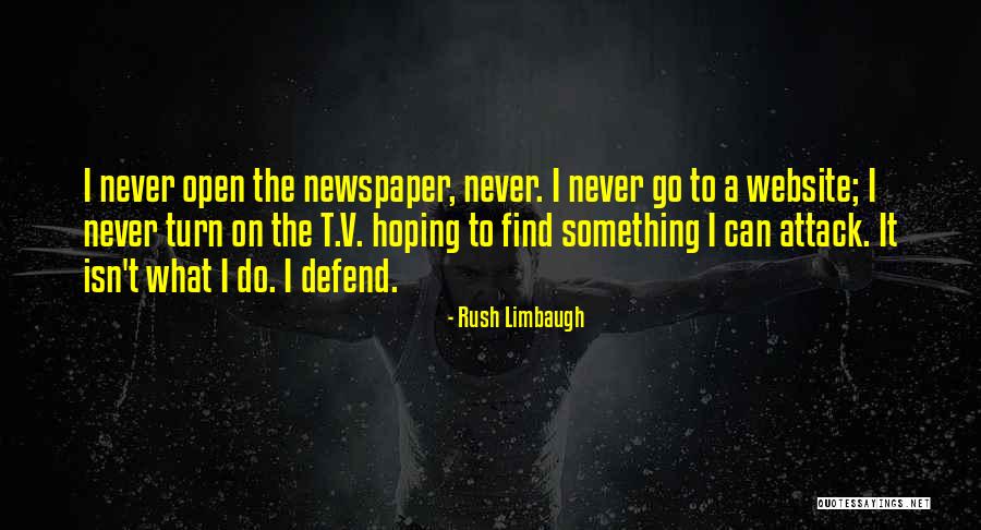 Never Defend Yourself Quotes By Rush Limbaugh