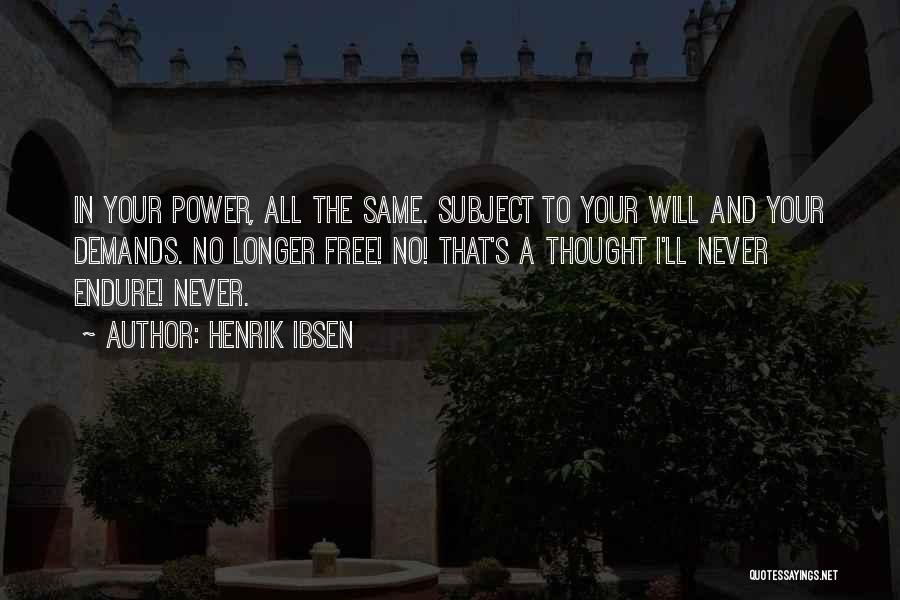 Never Demand Quotes By Henrik Ibsen