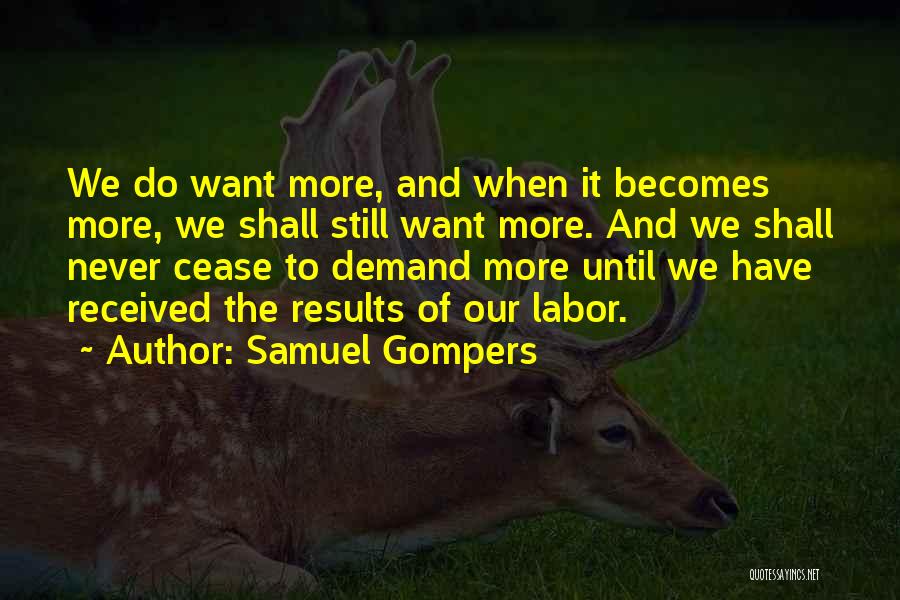 Never Demand Quotes By Samuel Gompers