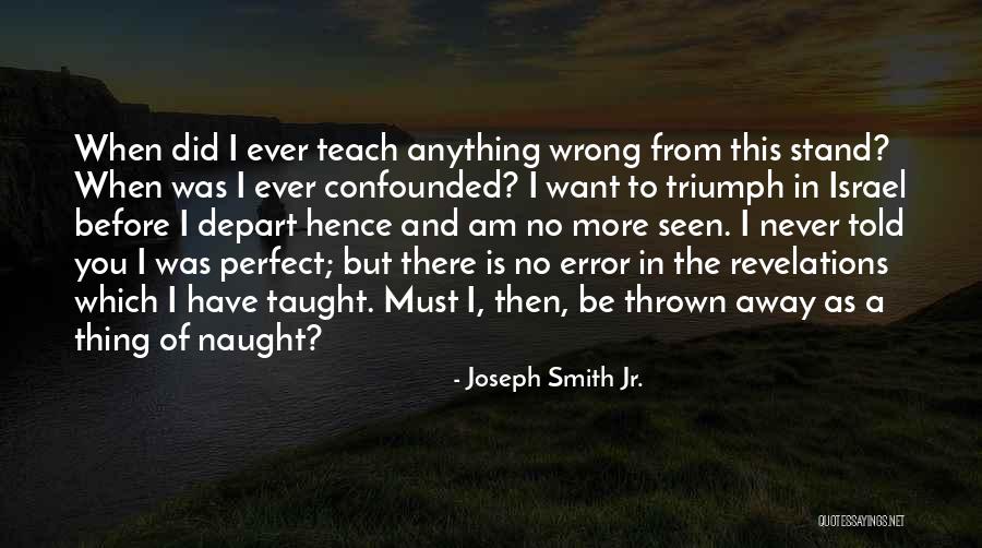 Never Depart Quotes By Joseph Smith Jr. Never Depart Quotes By Joseph Smith Jr.