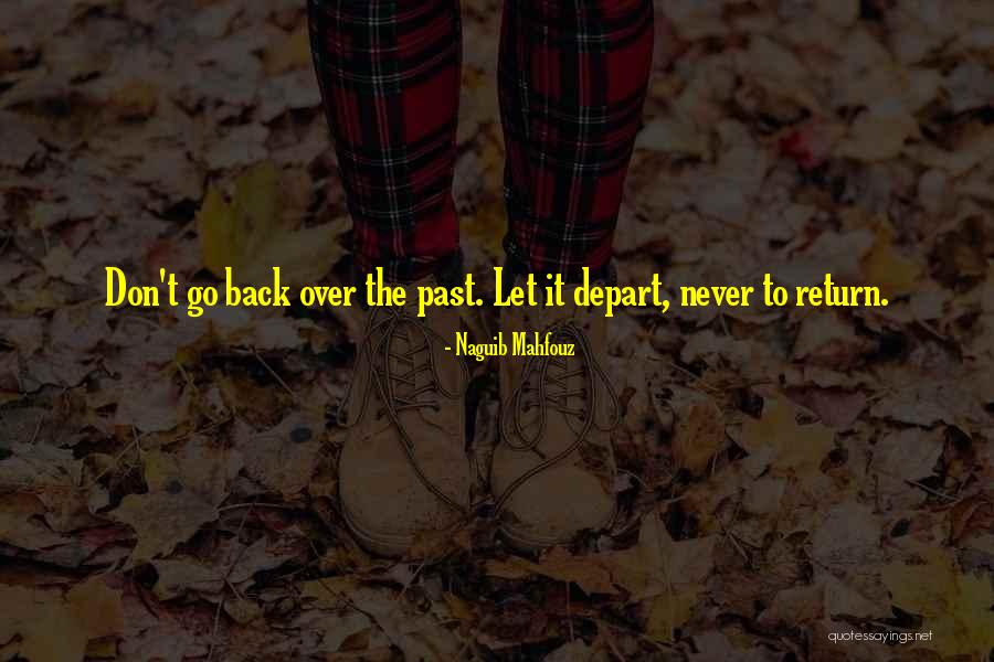 Never Depart Quotes By Naguib Mahfouz Never Depart Quotes By Naguib Mahfouz