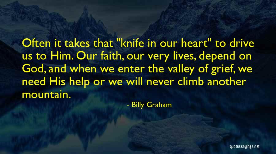 Never Depend On Others Quotes By Billy Graham Never Depend On Others Quotes By Billy Graham