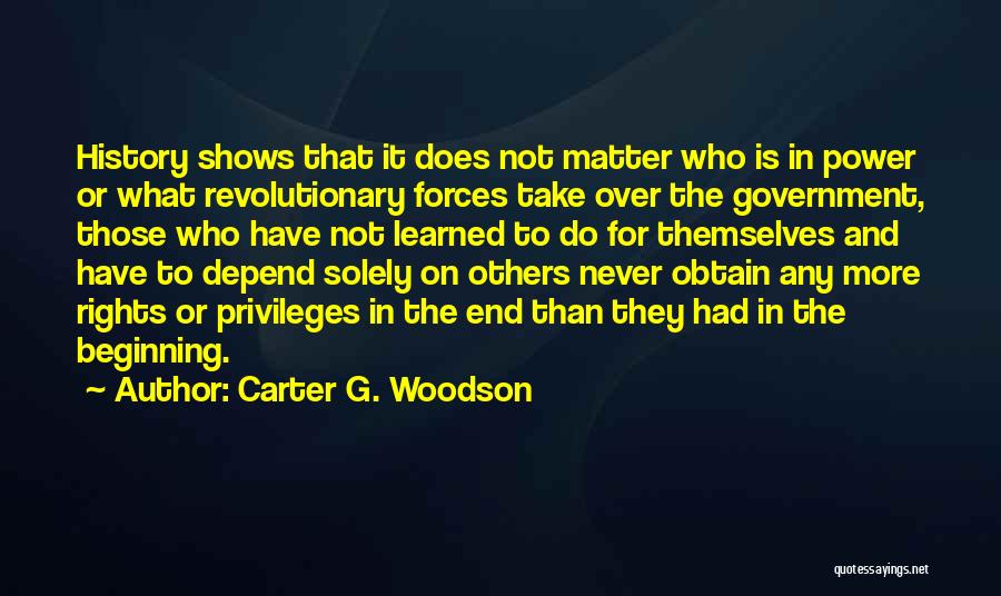 Never Depend On Others Quotes By Carter G. Woodson