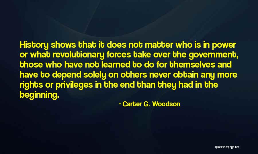 Never Depend On Others Quotes By Carter G. Woodson