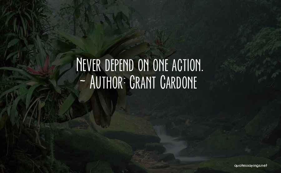 Never Depend On Others Quotes By Grant Cardone
